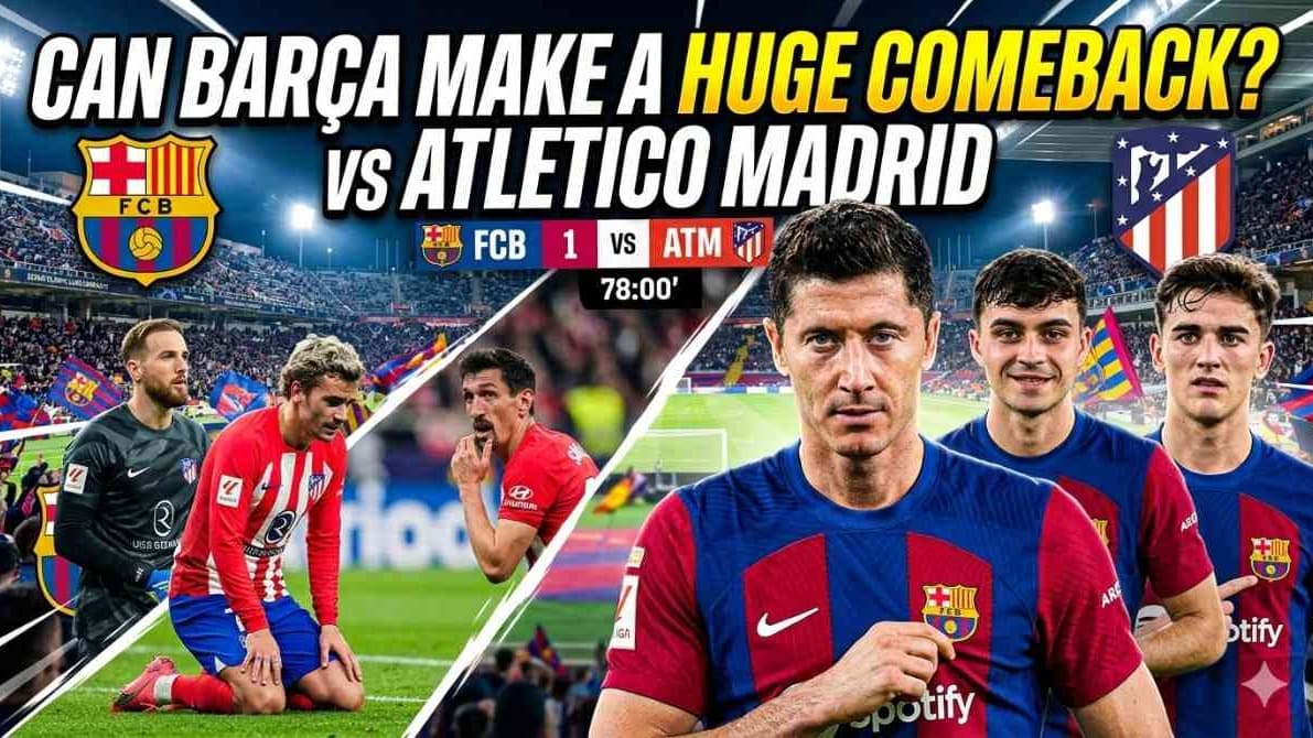 Barcelona vs Atlético Madrid: Can Barça Stage a UCL Comeback at the Metropolitano After Camp Nou Defeat?